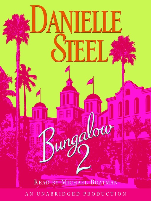 Title details for Bungalow 2 by Danielle Steel - Available